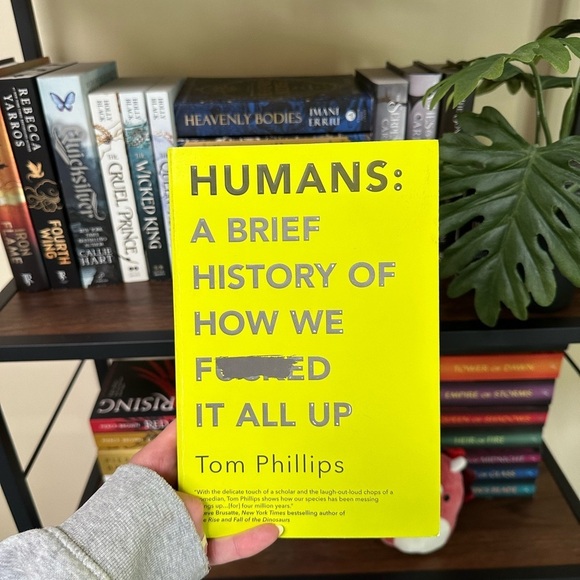 Other - Humans: A brief history how we fu*ked it all up by Tom Phillips